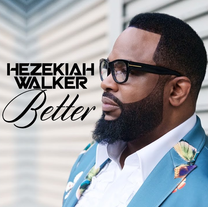 Hezekiah Walker – Better – Mp3 | Free Audio Download