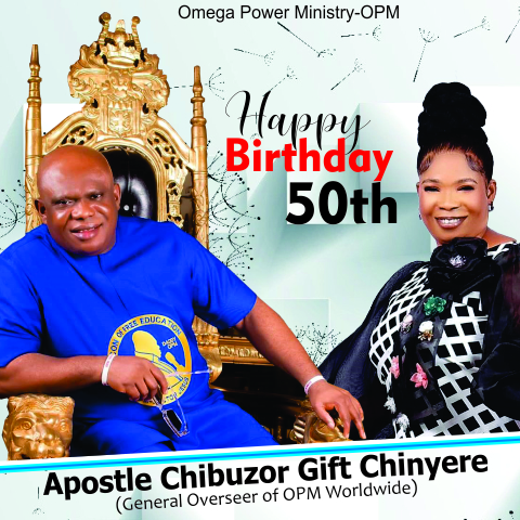 Happy 50th Birthday_Apostle Chibuzor G. Chinyere of OPM by MaryJane Nweke | 9jaflix.net