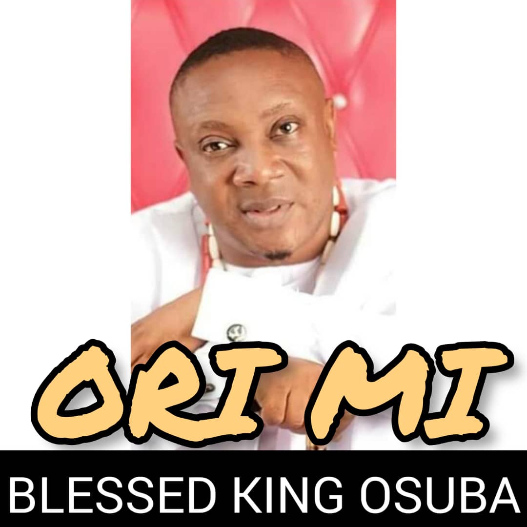 ORI MI_BLESSED KING OSUBA | Free Download on 9jaflix.net