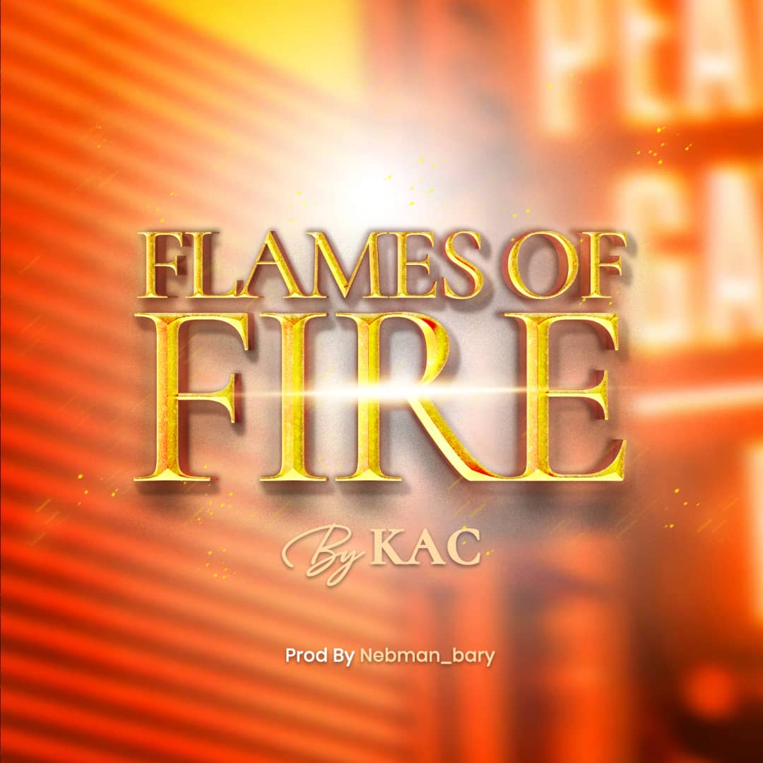 Flames of Fire_KAC | Free Download on 9jaflix.net