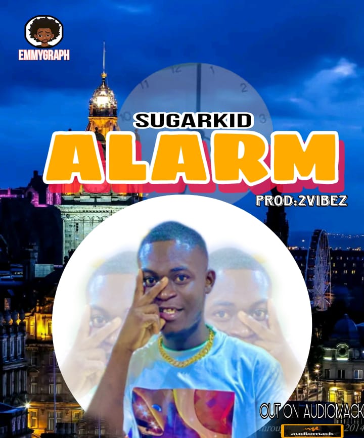 Sugarkid_Alarm | Free Download on 9jaflix.net