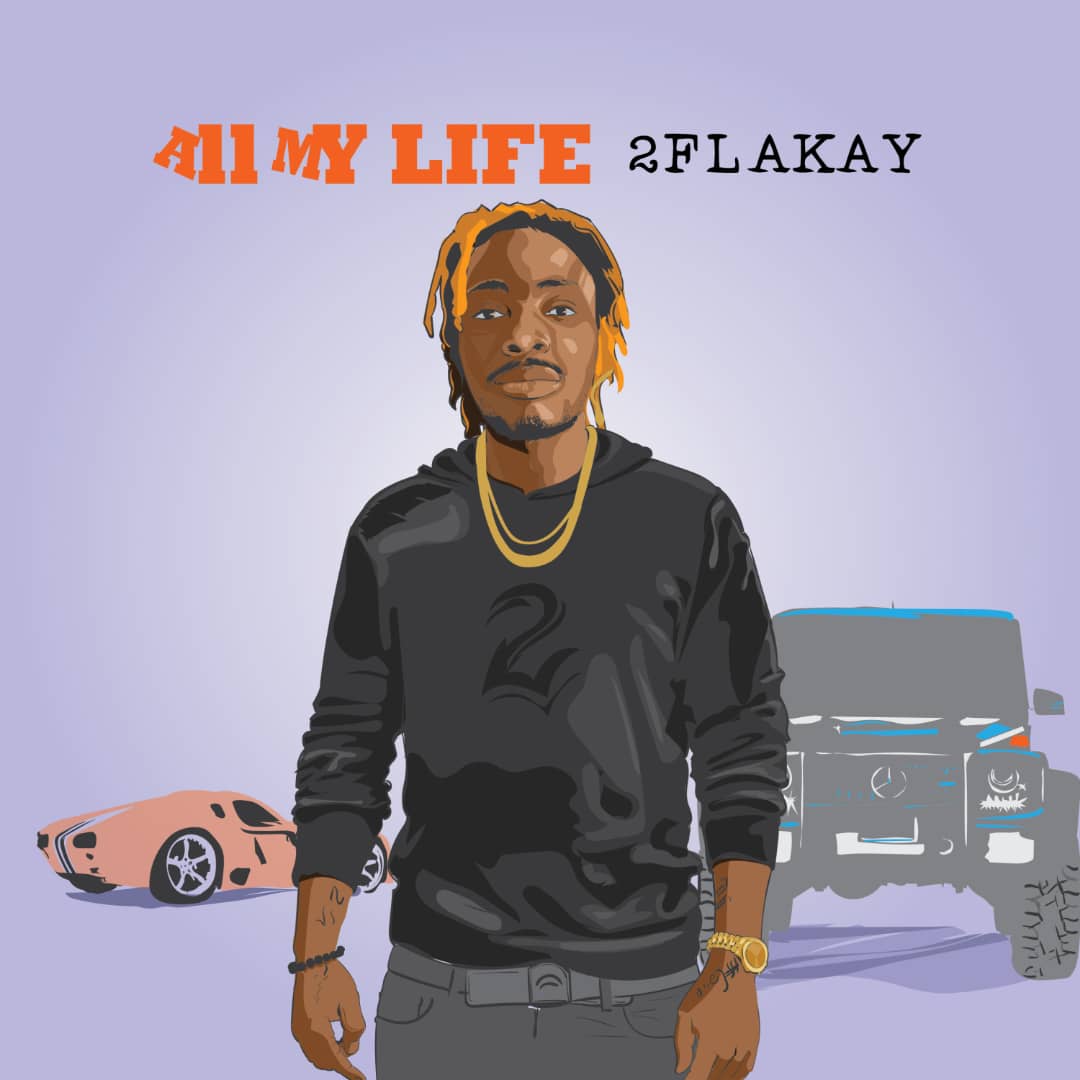All My Life_2Flakay_ Free download on 9jaflix.net