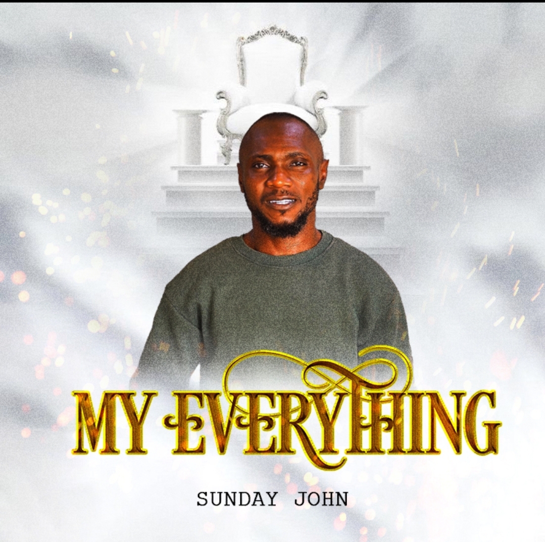 My Everything_Sunday John | Free Download on 9jaflix.net
