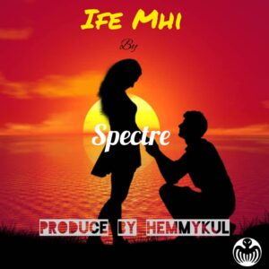 Ife Mhi by Spectre | Free Download on 9jaflix.net