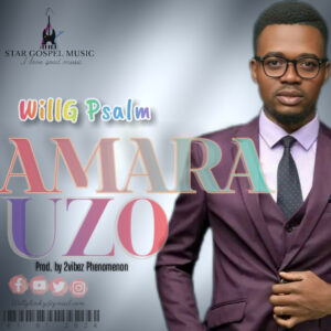 Amara Uzo by WillG Psalm | Free Download on 9jaflix.net
