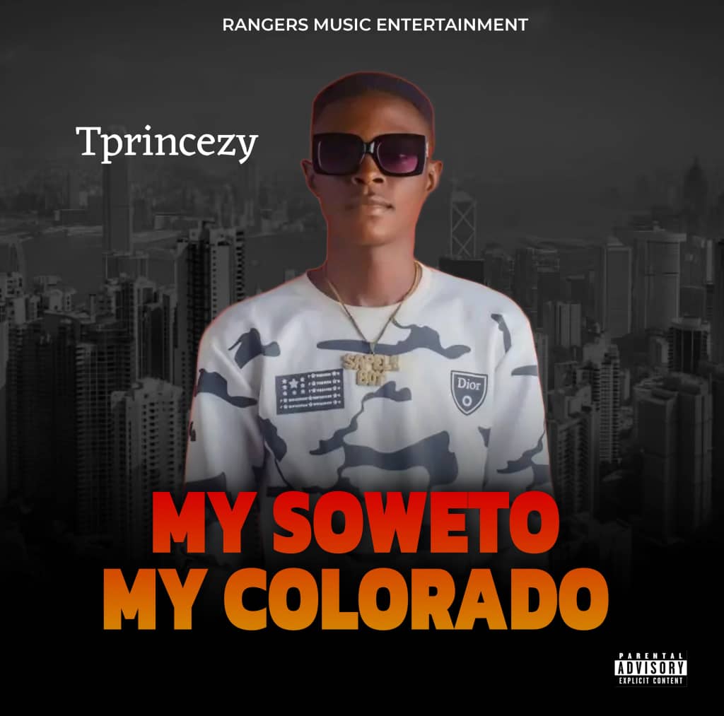 My Soweto_My Colorado by T Princezy | Free Download on 9jaflix.net