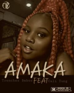 Amaka by Trenches Babee ft  Cali yung | Free Download on 9jaflix.net