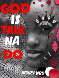 GOD IS TALK NA DO by Henry NBD | Free Download on 9jaflix.net
