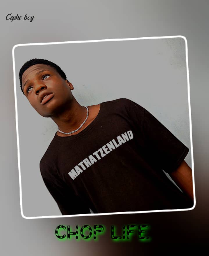 Chop Life by Cephe Boy | Free download on 9jaflix.net