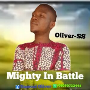 Oliver -SS – Mighty in Battle.mp3 | Free Download on 9jaflix.net