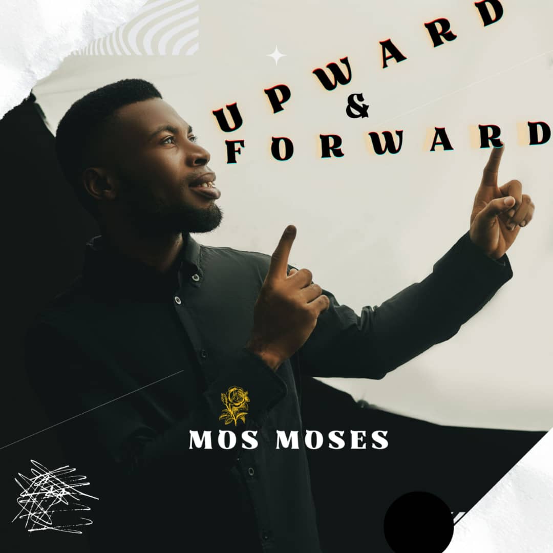 Mos Moses – Upward and Forward.mp3 | Free Download on 9jaflix.net