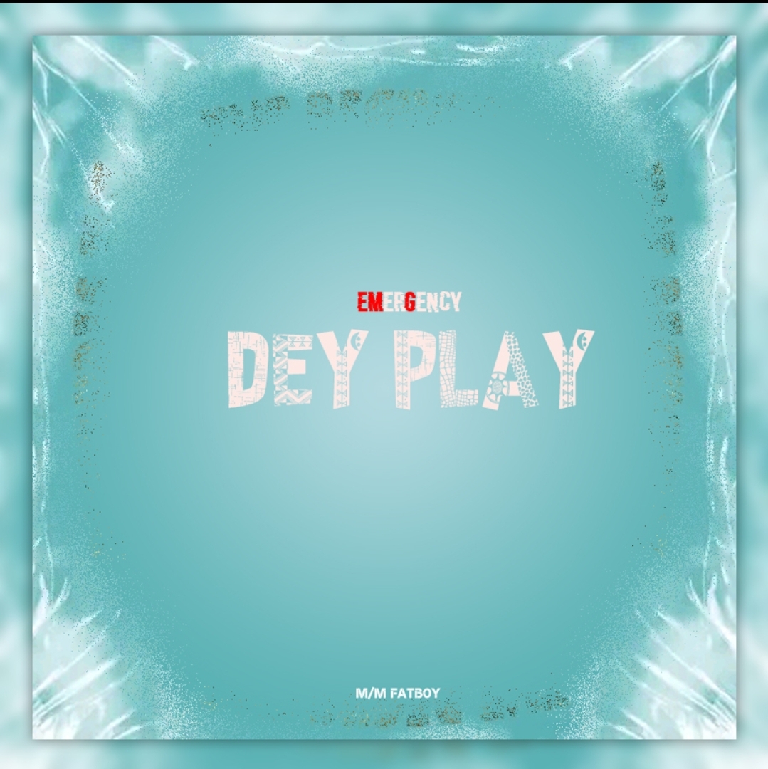Emergency- Dey Play.mp3 | Free Download on 9jaflix.net