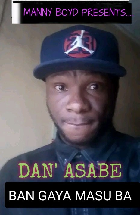 Danasabe – Ban gaya masu ba.mp3 | Free Download on 9jaflix.net