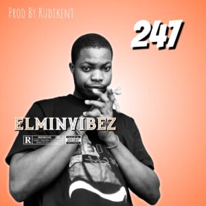 Elminvibez – 247.mp3 | Free Download on 9jaflix.net