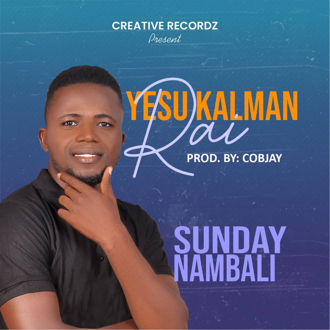 Sunday Nambali Yesu Kalm an rai.mp3 |Free Download on 9jaflix.net