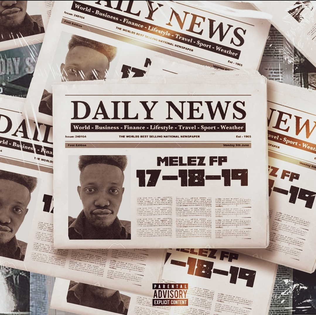 Melez FP – 17 18 19.mp3 | Free Download on 9jaflix.net