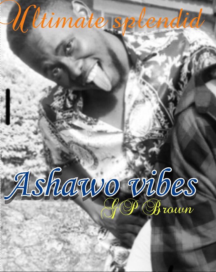 Gp Brown – Ashawo vibes.mp3 | Free Download on 9jaflix.net