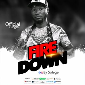 Solege – Fire Down.mp3 | Free Download on 9jaflix.net