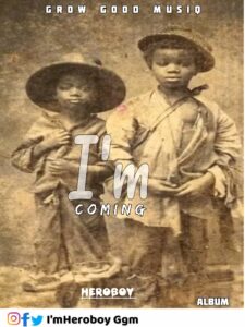Heroboy GGM – I’m coming mp3 | Free Download on 9jaflix.net