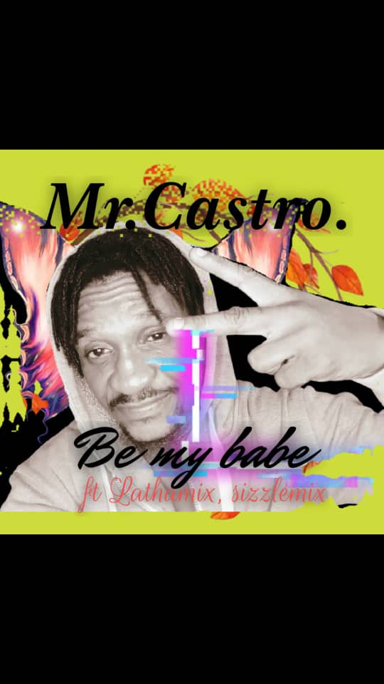 Mr Castro ft Lathamix – Be my babe.mp3 | Free Download on 9jaflix.net