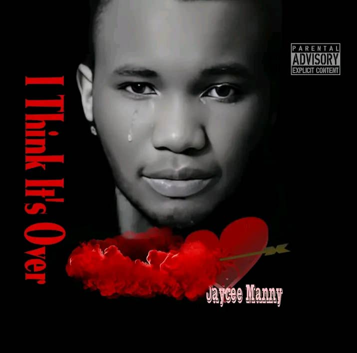 Jaycee Manny – I think it’s over.mp3 | Free Download on 9jaflix.net