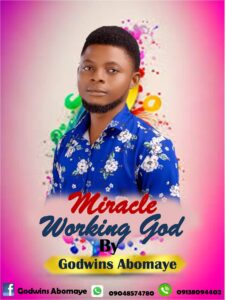 Godwins Abomaye Miracle working God.mp3 | Free Download on 9jaflix.net