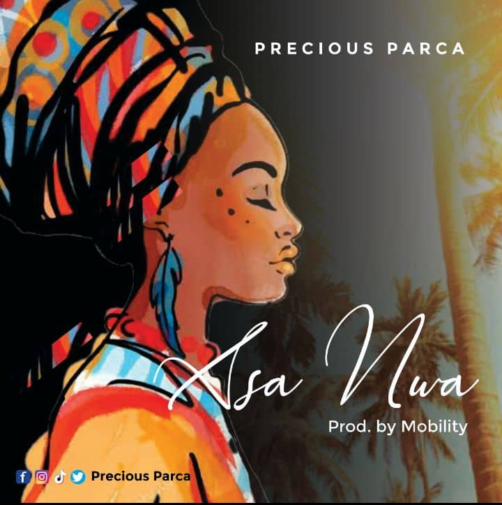 Precious Parca – Asa Nwa.mp3 | Free Download on 9jaflix.net