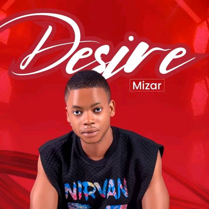 Mizar – Desire.mp3 Free Download on 9jaflix.net