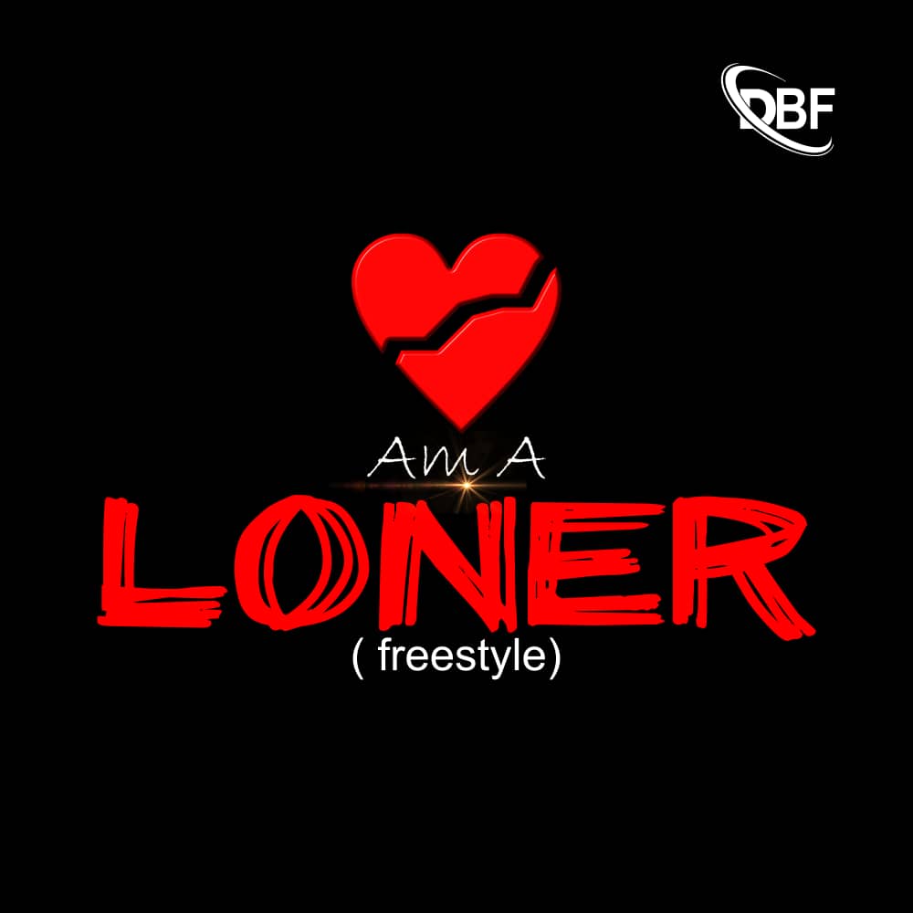 DBF- Am A LøÑèr.mp3 | Free Download on 9jaflix.net