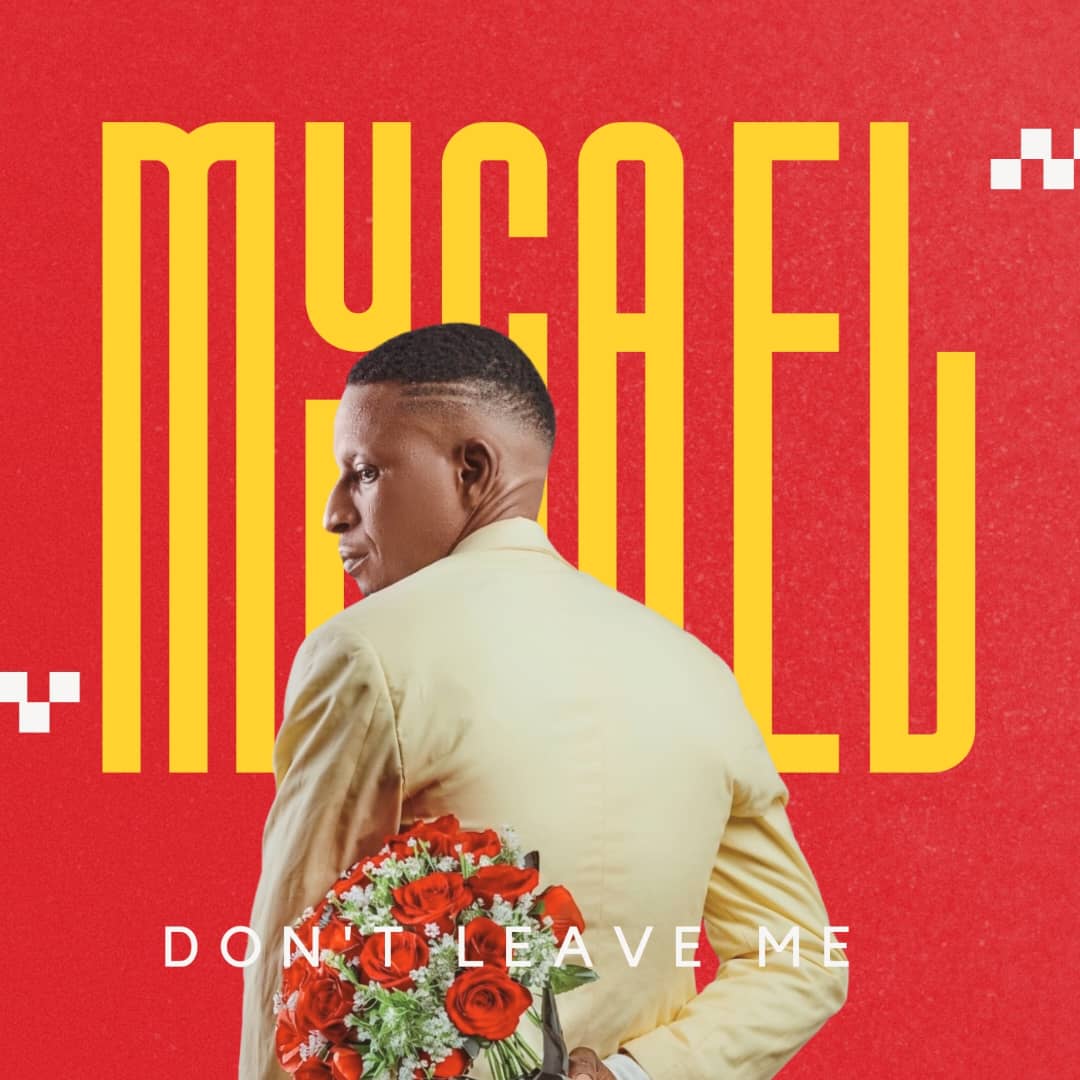 Myca El – Don’t Leave Me.mp3 | Free Download on 9jaflix.net