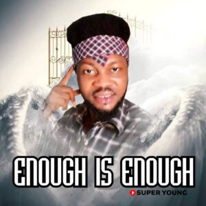 Super Young – Enough is Enough.mp3 | Free Download on 9jaflix.net