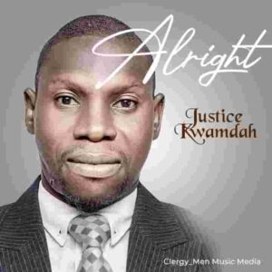 Justice Kwamdah – Alright.mp3 | Free Download on 9jaflix.net