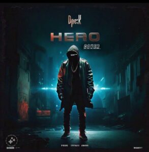 Dpeckwayz – HERO cover.mp3 | Free Download on 9jaflix.net