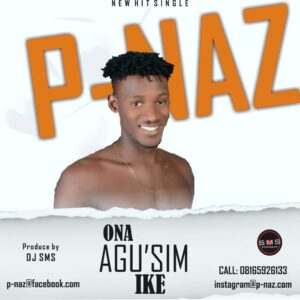 P-naz – Ona agu’sim ike (congi).mp3 | Free Download on 9jaflix.net