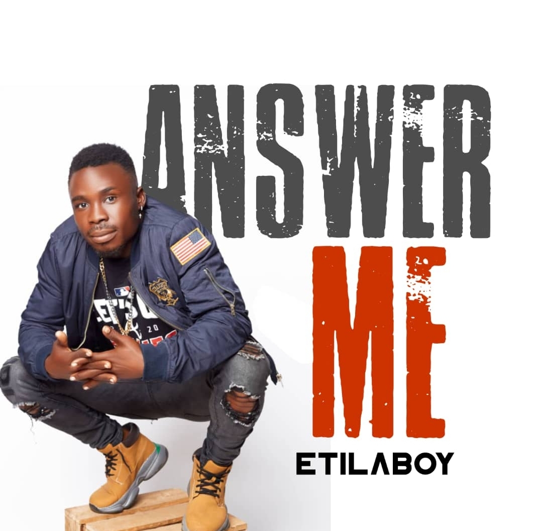Etilaboy – Answer me.mp3 | Free Download on 9jaflix.net