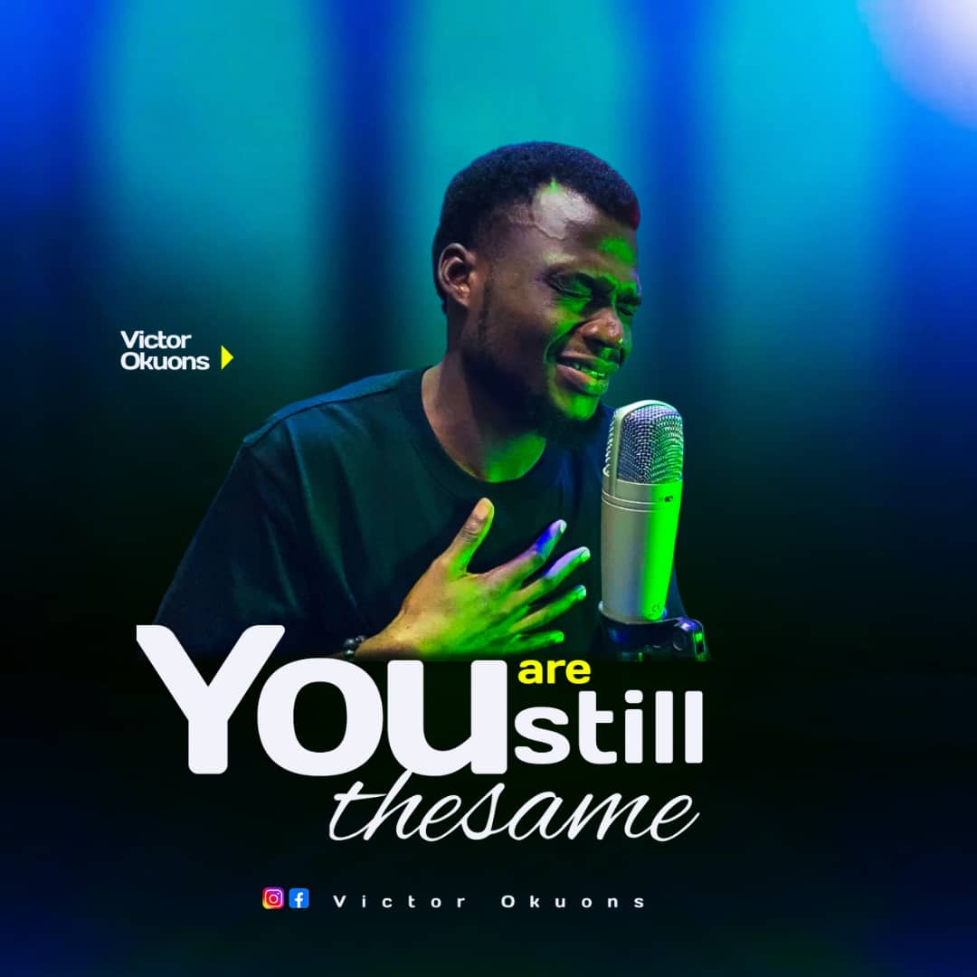 Victor Okuons – You are still the same.mp3 | Free Download on 9jaflix.net