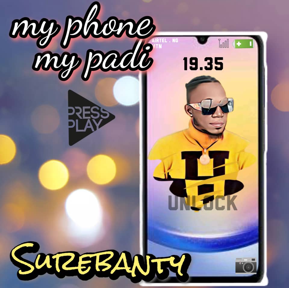 SURE BANTY – My phone My padi.mp3 | Free Download on 9jaflix.net