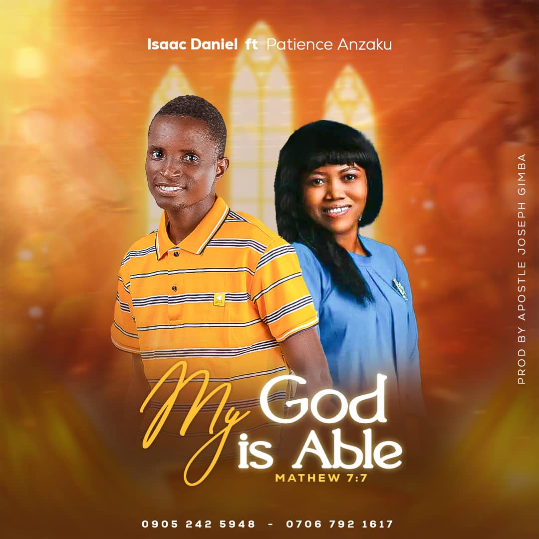 Isaac Daniel ft patience anzaku – God is able .mp3 | Free Download on 9jaflix.net