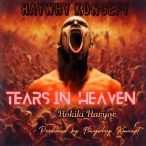 Hokiki-Haryor – Tears in Heaven.mp3 | Free Download on 9jaflix.net