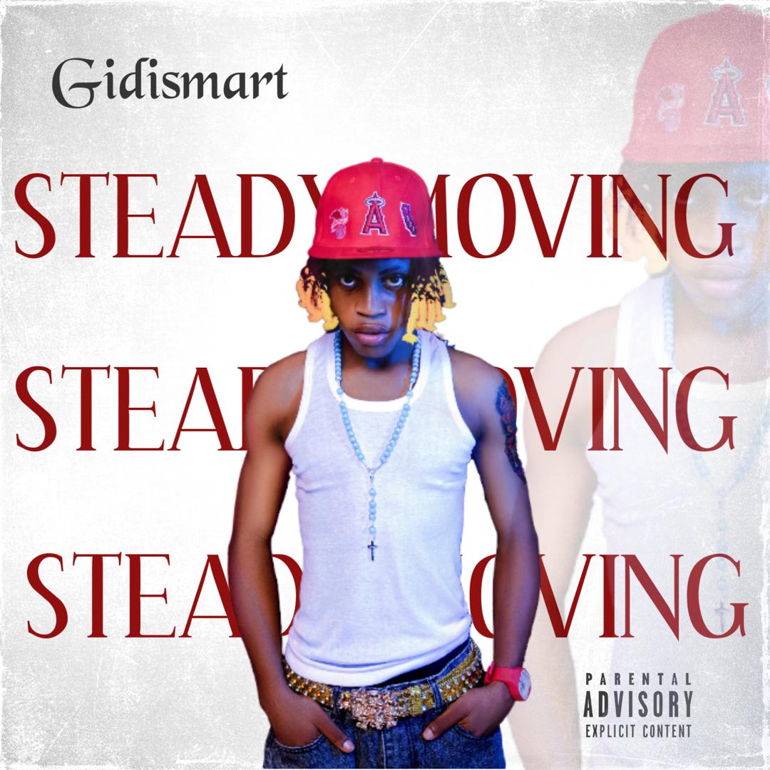 Gidismart – Steady moving.mp3 | Free Download on 9jaflix.net