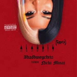 Bhadbwoychris_Nicki Minaj – Aladdin remix.mp3 | Free Download on 9jaflix.net