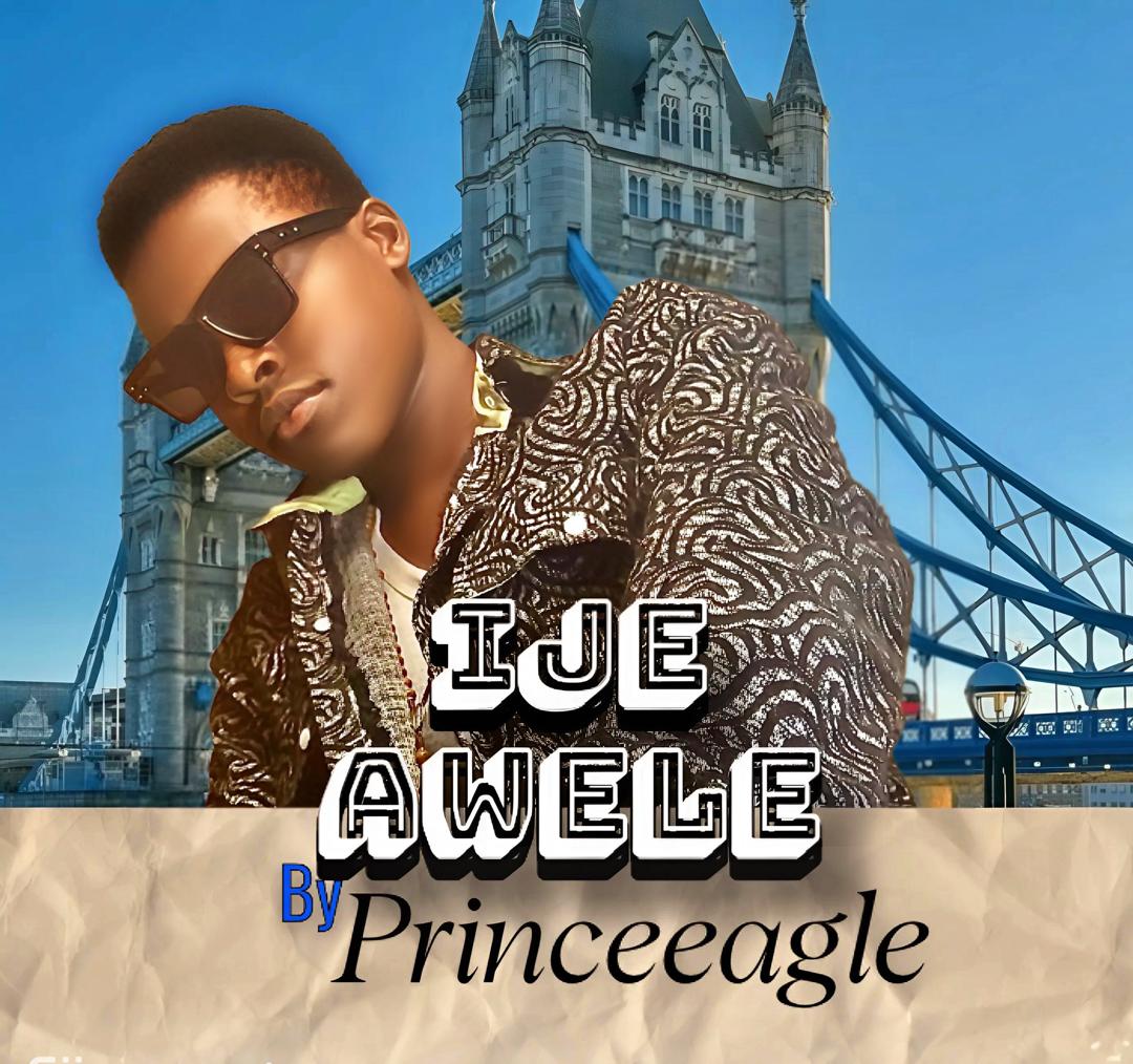 Princeeagle – Ije Awele.mp3 | Free Download on 9jaflix.net