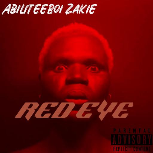 AbiliteeBoi Zakie – Red Eye.mp3 | Free Download on 9jaflix.net