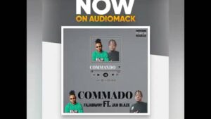 FAJABWOY – COMMANDO.mp3 | Free Download on 9jaflix.net
