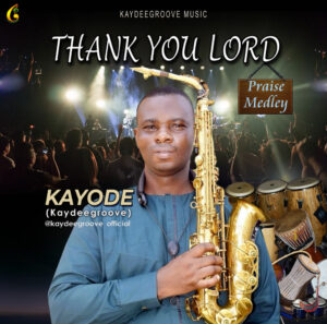 Kaydeegroove – Thank You Lord (Praise Medley).mp3 | Free Download on 9jaflix.net