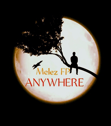 Melez FP – Anywhere.mp3 | Free Download on 9jaflix.net