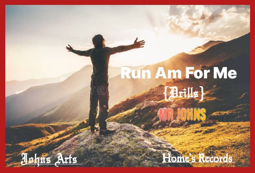Mr Johns – Run Am For Me.mp3 | Free Download on 9jaflix.net