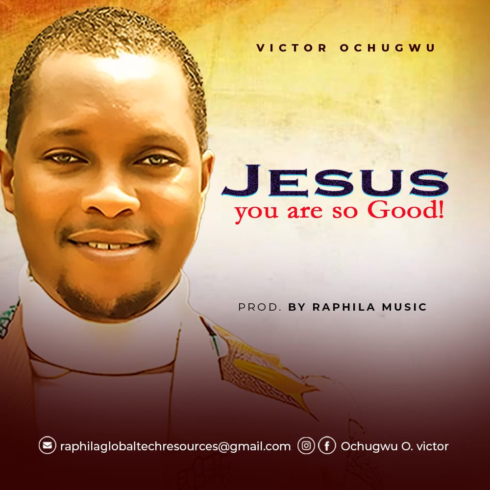 Victor Ochugwu – Jesus you are so good.mp3 | Free Download on 9jaflix.net