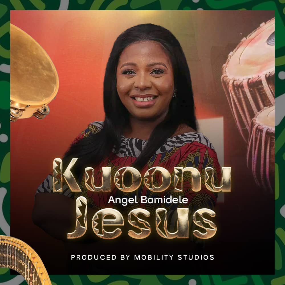 Angel Bamidele – KUOONU JESUS.mp3 | Free download on 9jaflix.net