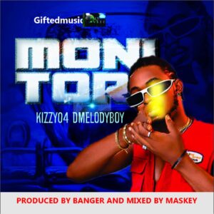 Kizzy04 Dmelodyboy – Monitor.mp3 | Free download on 9jaflix.net